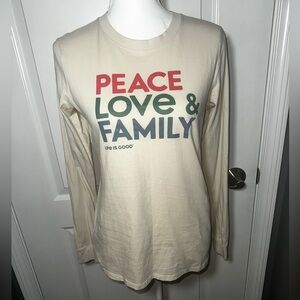 Life Is Good Long Sleeve Shirt Peace Love & Family